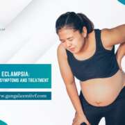 Eclampsia: Causes, Symptoms, and Treatment – GangaLaxmiIVF
