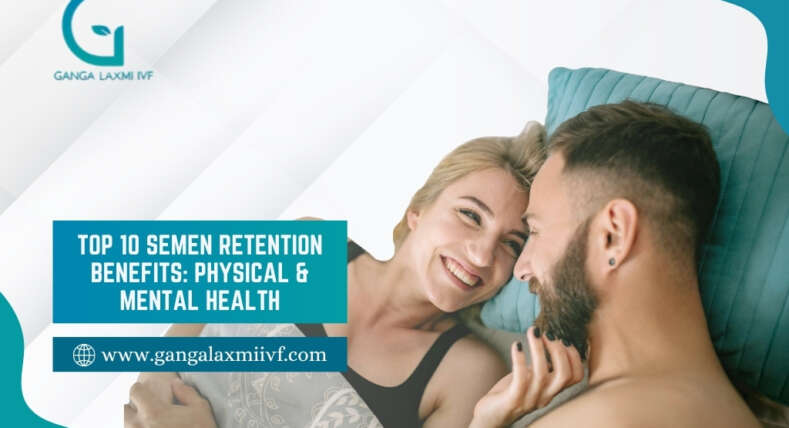 Top 10 Semen Retention Benefits for Men