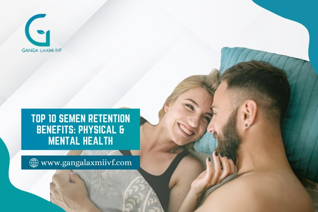 Top 10 Semen Retention Benefits for Men