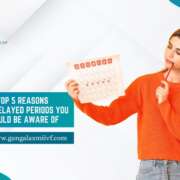 Top 5 Reasons for Delayed Periods You Should be Aware of