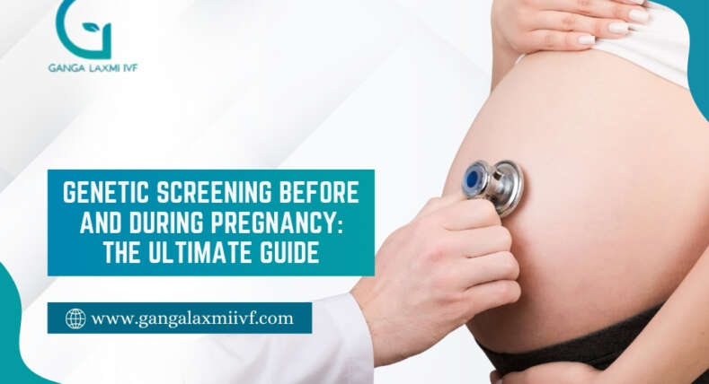 Genetic Screening Before and During Pregnancy